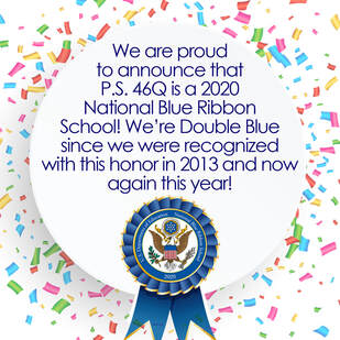 P.S. 46Q is recognized as a 2013 and 2020 National Blue Ribbon School